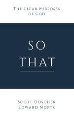 So That: The Clear Purposes of God