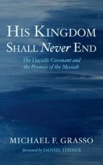 His Kingdom Shall Never End