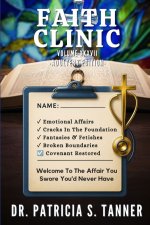 Faith Clinic Volume XXXVII Adultery Edition: Welcome to the Affair You Swore You'd Never Have