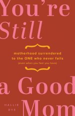 You're Still a Good Mom