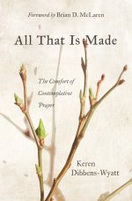 All That Is Made