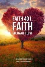 Faith 401: Faith Cultivated Love