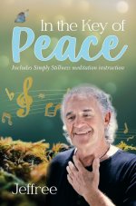 In the Key of Peace: Includes Simply Stillness meditation instruction