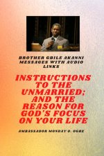 Brother Gbile Akanni Messages with Audio links -  Instructions To The Unmarried; and The Reason For God's Focus On Your Life