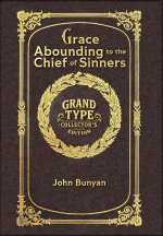Grace Abounding to the Chief of Sinners (Grand Type Collector's Edition) (Laminated Hardback with Jacket) Large Print
