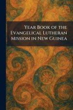 Year Book of the Evangelical Lutheran Mission in New Guinea