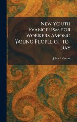 New Youth Evangelism for Workers Among Young People of To-Day