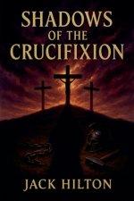 Shadows of the Crucifixion