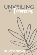 Unveiling the Proverbs