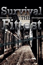 Survival of the Fittest: The Streets, The Struggle & The Soul