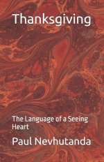 Thanksgiving: The Language of a Seeing Heart