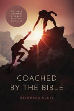 Coached By The Bible: The Tools & Habits of Highly Effective Christians