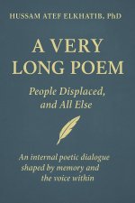 A VERY LONG POEM: People Displaced, and All Else