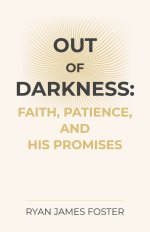 Out of Darkness: Faith, Patience, and His Promises