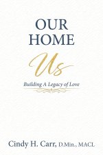 Our Home: Building A Legacy of Love