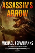Assassin's Arrow: Christian Suspense Post-Apocalyptic Fiction