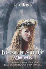 Echo of the Soul's Cry Unlocked: A Suspenseful and Fun, Visually Stunning Historical Christian Romance