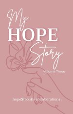 My Hope Story: Volume 3