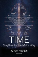 TIME: Mayflies to the Milky Way
