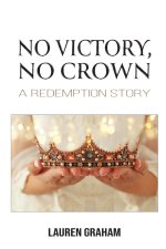 No Victory, No Crown: A Redemption Story