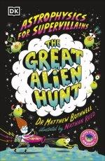 Astrophysics For Supervillains 2 The Great Alien Hunt