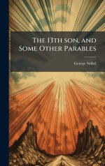 The 13th son, and Some Other Parables