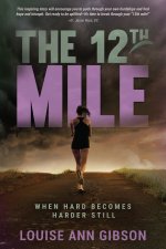 The 12th Mile: When Hard Becomes Harder Still