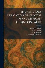 The Religious Education of Protest in an American Commonwealth