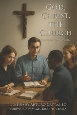 God, Christ, the Church: Questions and Answers