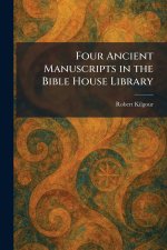 Four Ancient Manuscripts in the Bible House Library