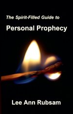 The Spirit-Filled Guide to Personal Prophecy