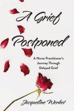 A Grief Postponed: A Nurse Practitioner's Journey Through Delayed Grief