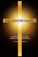 Walking in Faith: Empowerment Through Affirmation: A Journey of Faith, Resilience, and Identity