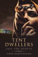 Tent Dwellers: Jael the Kenite
