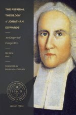 The Federal Theology of Jonathan Edwards (Studies in Historical and Systematic Theology)