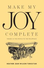 Make My Joy Complete: Themes in the Epistle to the Philippians