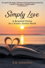 Simply Love: A Renewed Vision for a Kinder, Gentler World