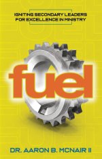 Fuel: Igniting Secondary Leaders for Excellence in Ministry