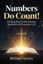 Numbers Do Count: Finding God in the Diverse Statistics of Everyday Life