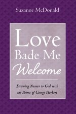 Love Bade Me Welcome