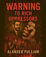 Warning To Rich Oppressors