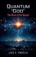 Quantum God: The Rise of the Beast