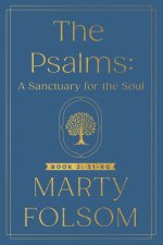 The Psalms: A Sanctuary for the Soul