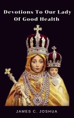 Devotions To Our Lady of Good Health
