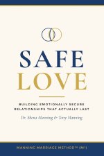 Safe Love: Building Emotionally Secure Relationships That Actually Last