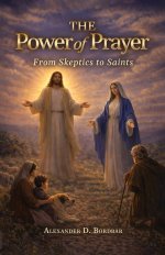 The Power of Prayer: From Skeptics to Saints