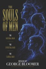 The Souls of Men: The Natural Man    The Spiritual Man    The Carnal Man