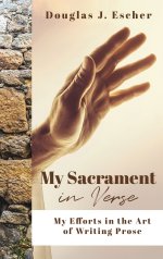My Sacrament: My Efforts in the Art of Writing Prose