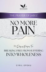 No More Pain: Breaking Free from Suffering into Wholeness