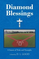 Diamond Blessings :  A Season Of Trials and Triumphs